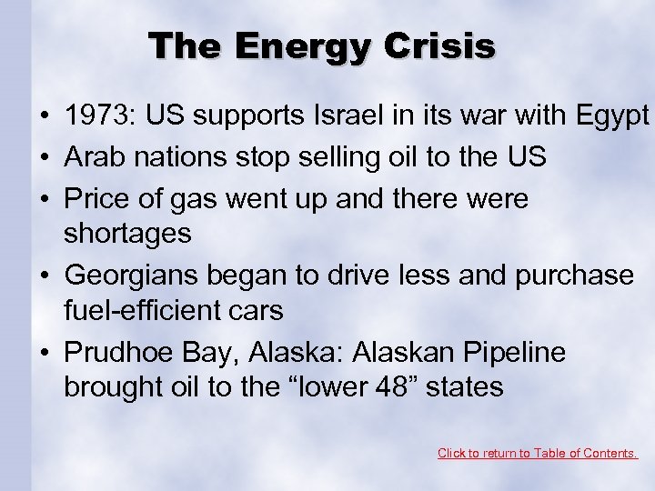 The Energy Crisis • 1973: US supports Israel in its war with Egypt •