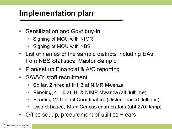 Implementation plan • Sensitization and Govt buy-in • Signing of MOU with NIMR •