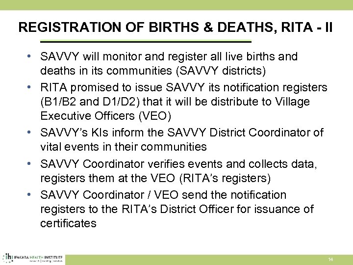 REGISTRATION OF BIRTHS & DEATHS, RITA - II • SAVVY will monitor and register