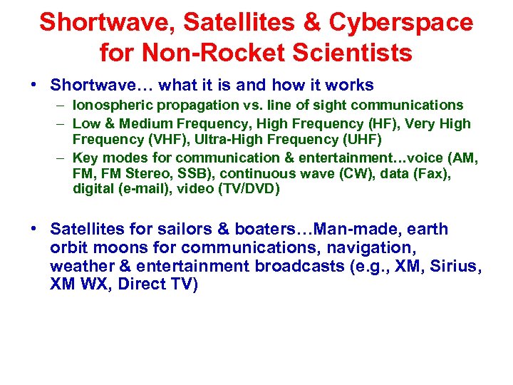 Shortwave, Satellites & Cyberspace for Non-Rocket Scientists • Shortwave… what it is and how