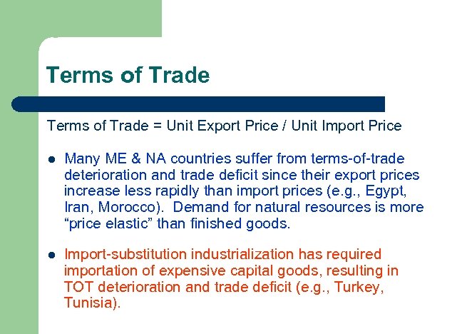 Terms of Trade = Unit Export Price / Unit Import Price l Many ME