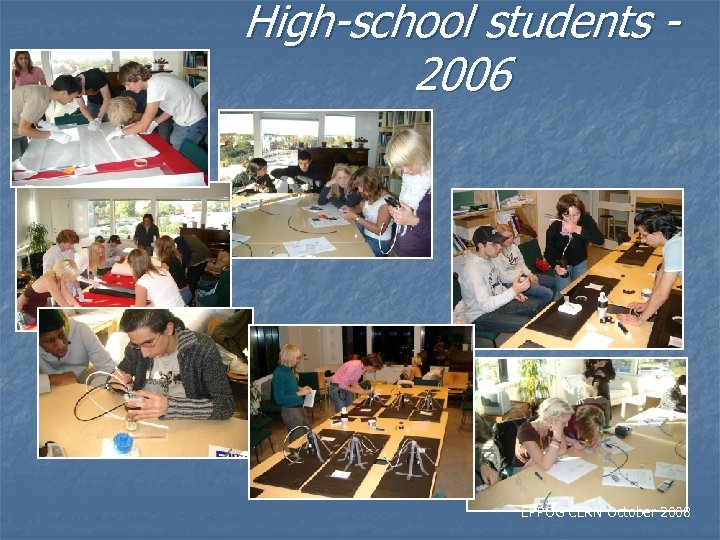 High-school students 2006 EPPOG CERN October 2008 