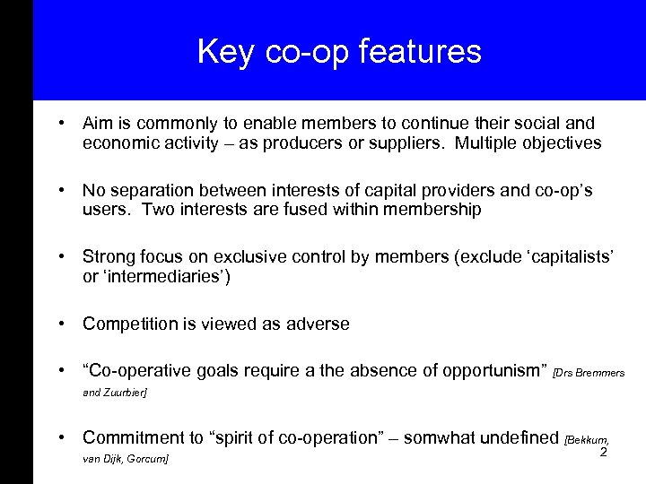 Key co-op features • Aim is commonly to enable members to continue their social
