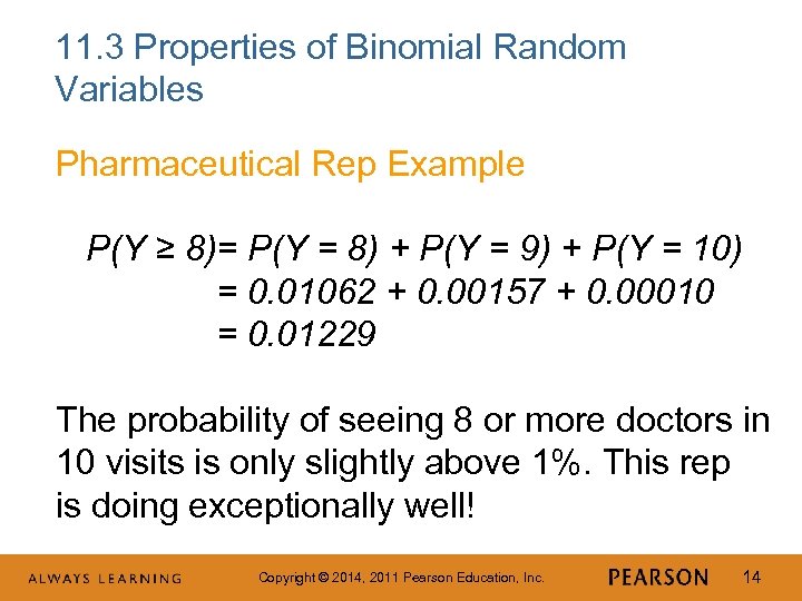 11. 3 Properties of Binomial Random Variables Pharmaceutical Rep Example P(Y ≥ 8)= P(Y