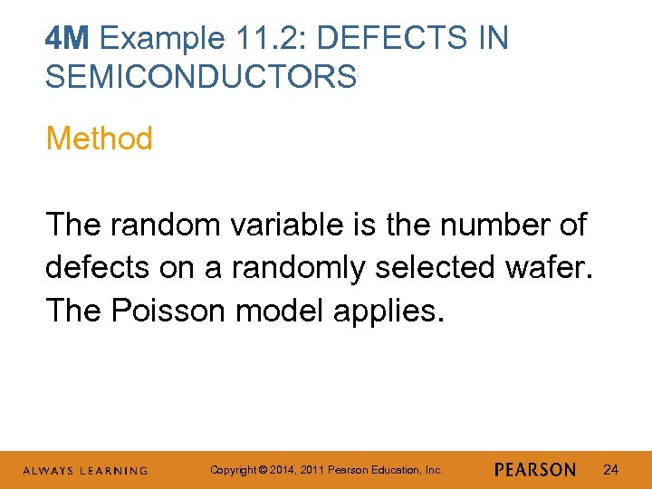 4 M Example 11. 2: DEFECTS IN SEMICONDUCTORS Method The random variable is the