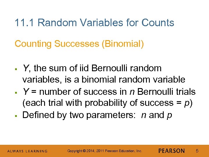 11. 1 Random Variables for Counts Counting Successes (Binomial) § § § Y, the