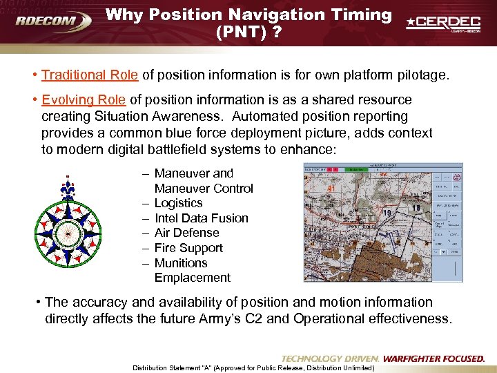 Why Position Navigation Timing (PNT) ? • Traditional Role of position information is for