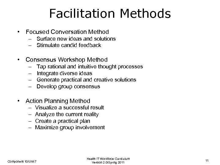 Facilitation Methods • Focused Conversation Method – Surface new ideas and solutions – Stimulate