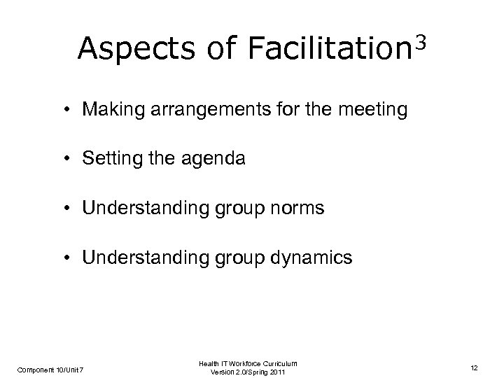 Aspects of Facilitation 3 • Making arrangements for the meeting • Setting the agenda