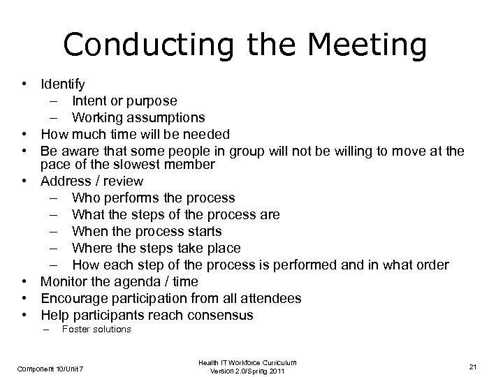 Conducting the Meeting • Identify – Intent or purpose – Working assumptions • How