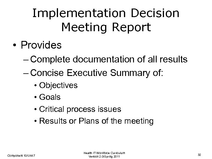 Implementation Decision Meeting Report • Provides – Complete documentation of all results – Concise