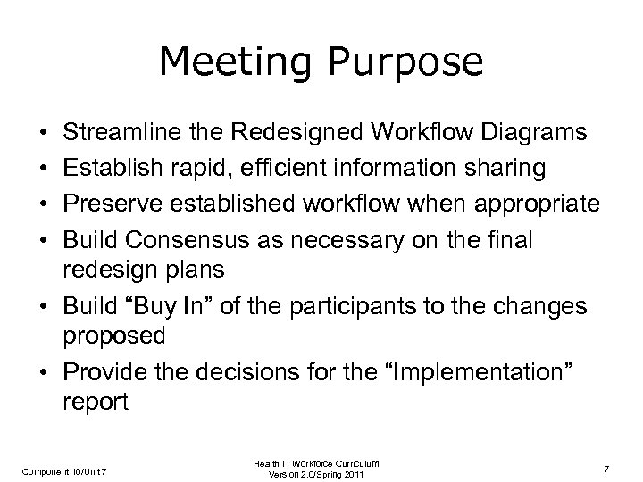 Meeting Purpose • • Streamline the Redesigned Workflow Diagrams Establish rapid, efficient information sharing