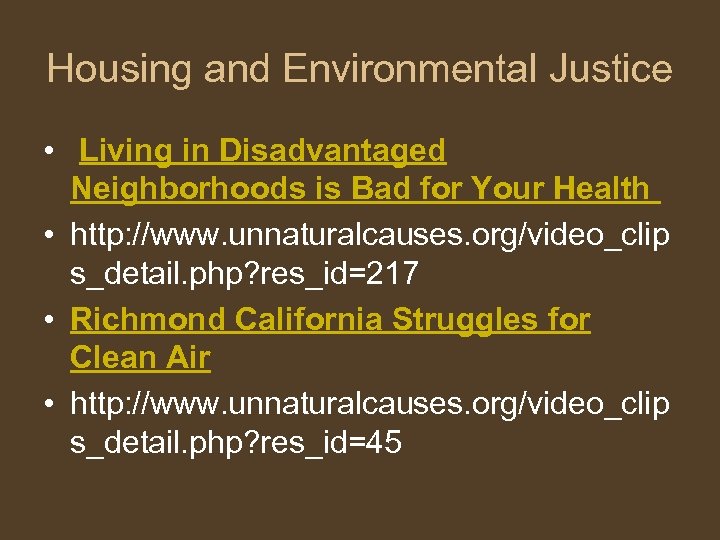 Housing and Environmental Justice • Living in Disadvantaged Neighborhoods is Bad for Your Health