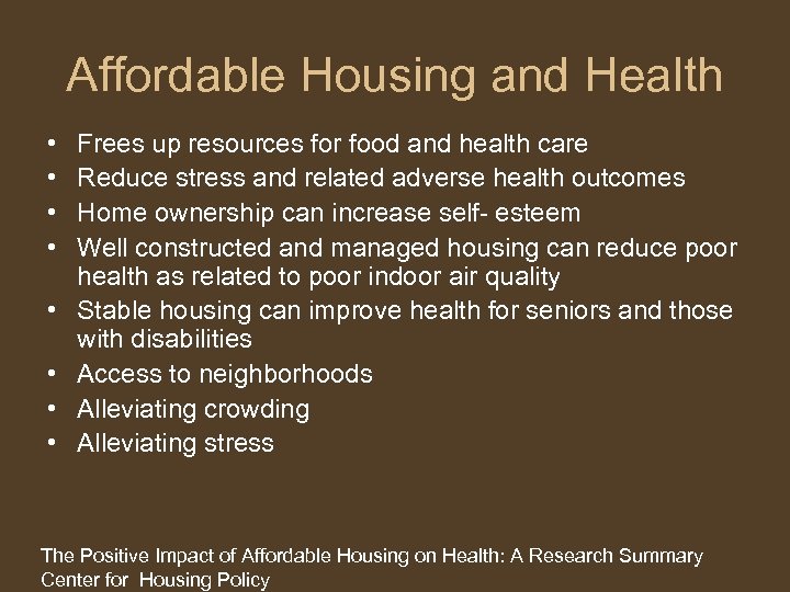 Affordable Housing and Health • • Frees up resources for food and health care