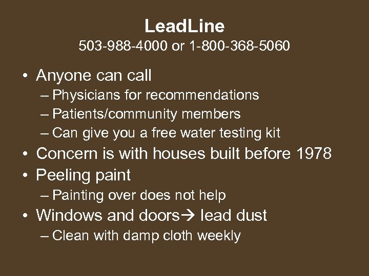 Lead. Line 503 -988 -4000 or 1 -800 -368 -5060 • Anyone can call