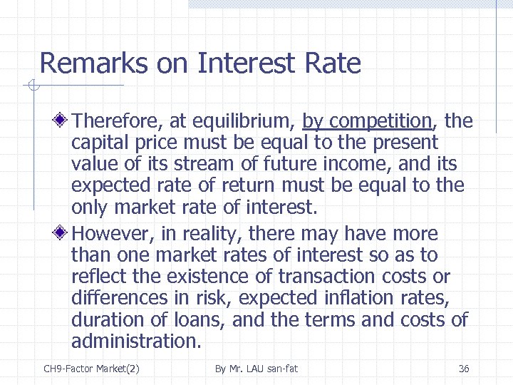 Remarks on Interest Rate Therefore, at equilibrium, by competition, the capital price must be