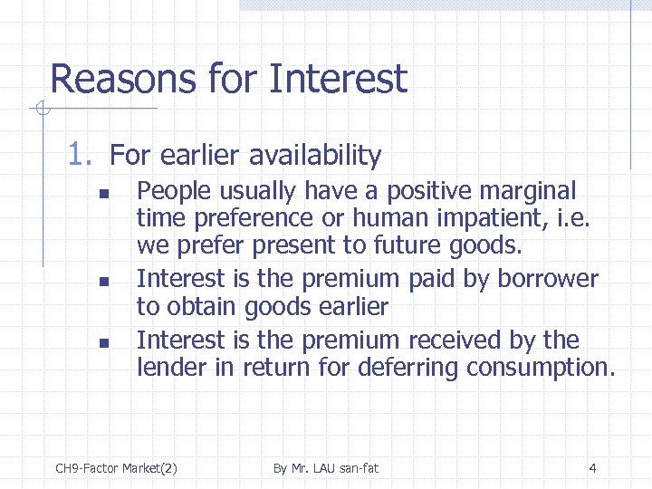 Reasons for Interest 1. For earlier availability n n n People usually have a