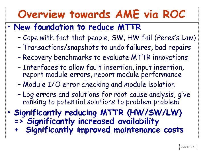 Overview towards AME via ROC • New foundation to reduce MTTR – Cope with