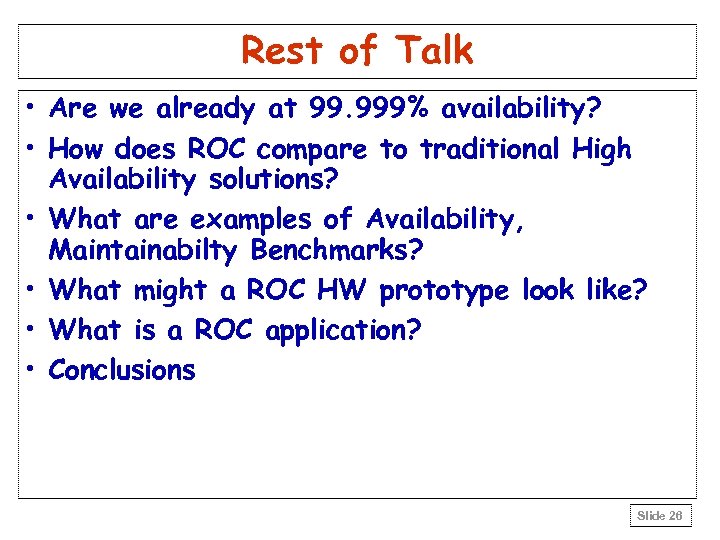 Rest of Talk • Are we already at 99. 999% availability? • How does