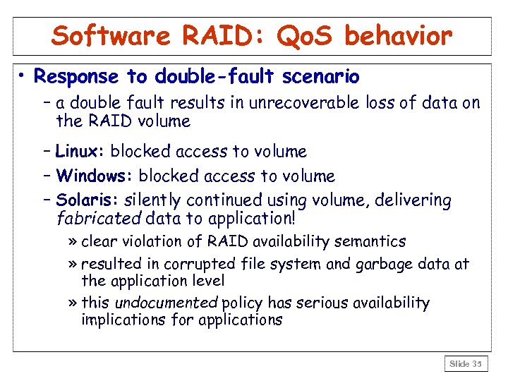 Software RAID: Qo. S behavior • Response to double-fault scenario – a double fault