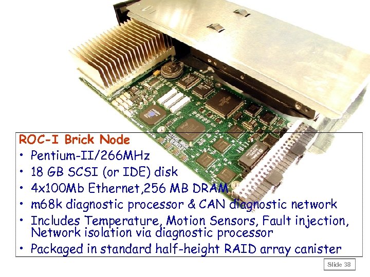 ROC-I Brick Node • Pentium-II/266 MHz • 18 GB SCSI (or IDE) disk •