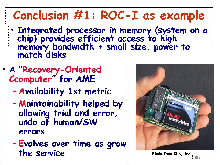 Conclusion #1: ROC-I as example • Integrated processor in memory (system on a chip)