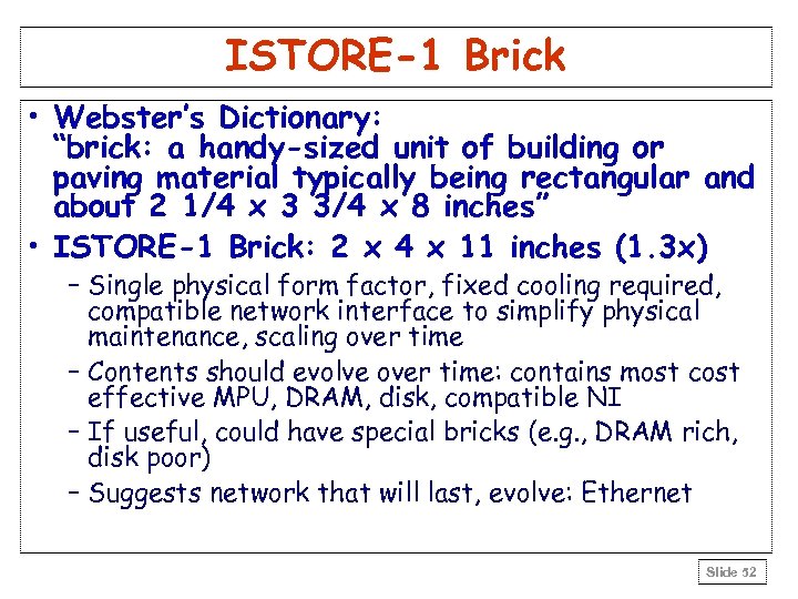 ISTORE-1 Brick • Webster’s Dictionary: “brick: a handy-sized unit of building or paving material