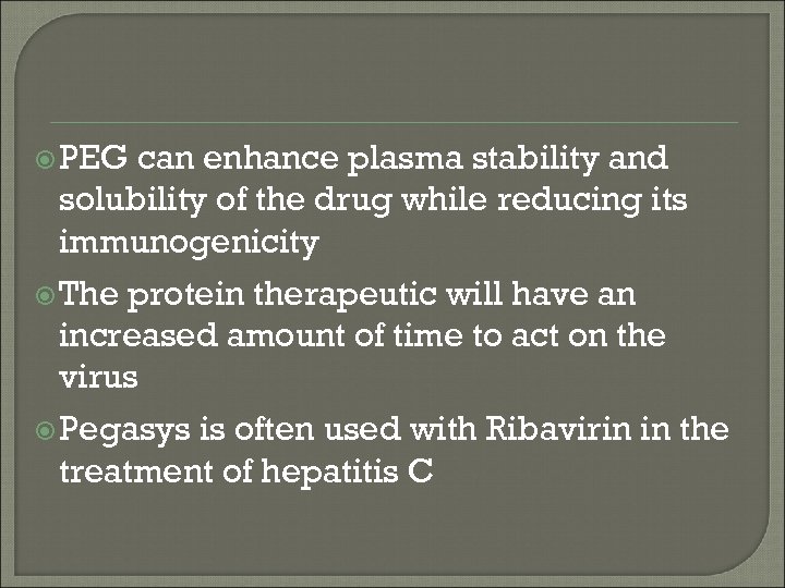  PEG can enhance plasma stability and solubility of the drug while reducing its