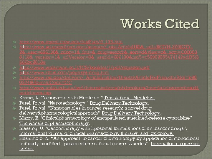 Works Cited http: //www. eperc. mcw. edu/fast. Fact/ff_135. htm http: //www. sciencedirect. com/science? _ob=Article.