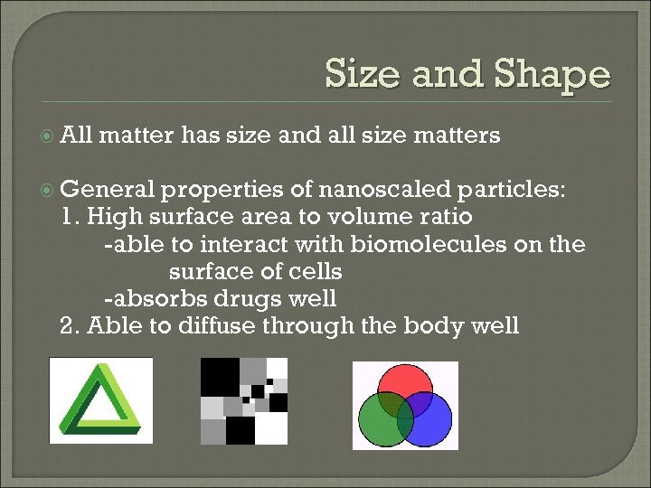 Size and Shape All matter has size and all size matters General properties of