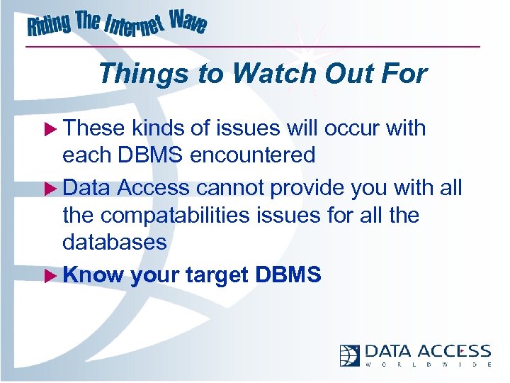 Things to Watch Out For u These kinds of issues will occur with each