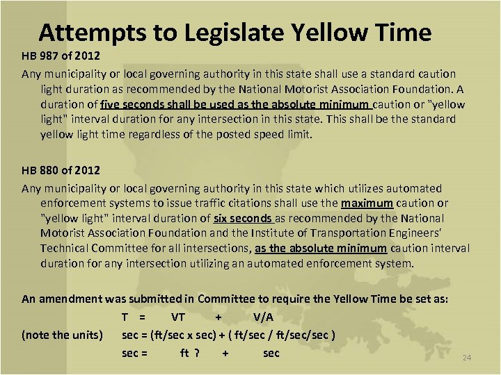 Attempts to Legislate Yellow Time HB 987 of 2012 Any municipality or local governing