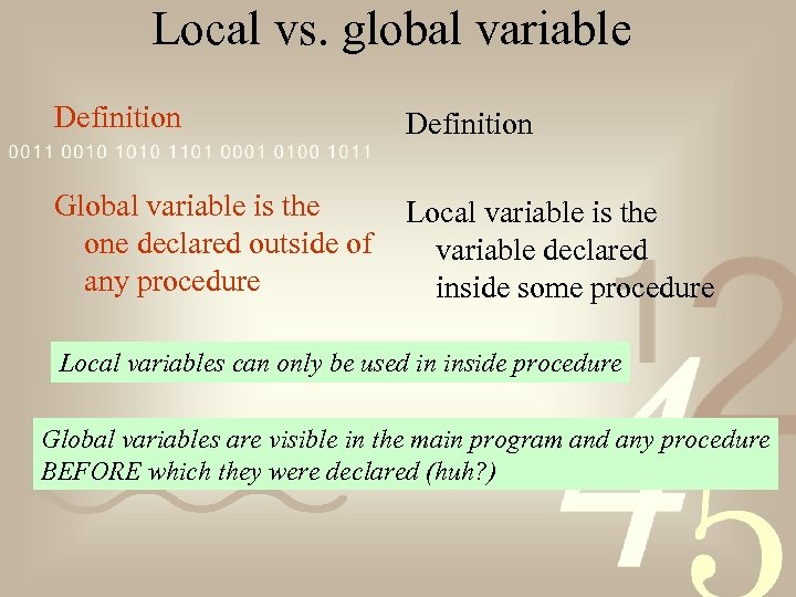 Local vs. global variable Definition Global variable is the one declared outside of any