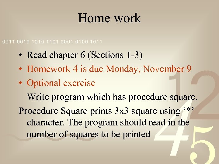 Home work • Read chapter 6 (Sections 1 -3) • Homework 4 is due