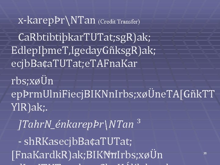 x-karepÞrNTan (Credit Transfer) Ca. Rbtibtiþkar. TUTat; sg. R)ak; Edlep. Iþme. T, Igeday. Gñksg. R)ak;