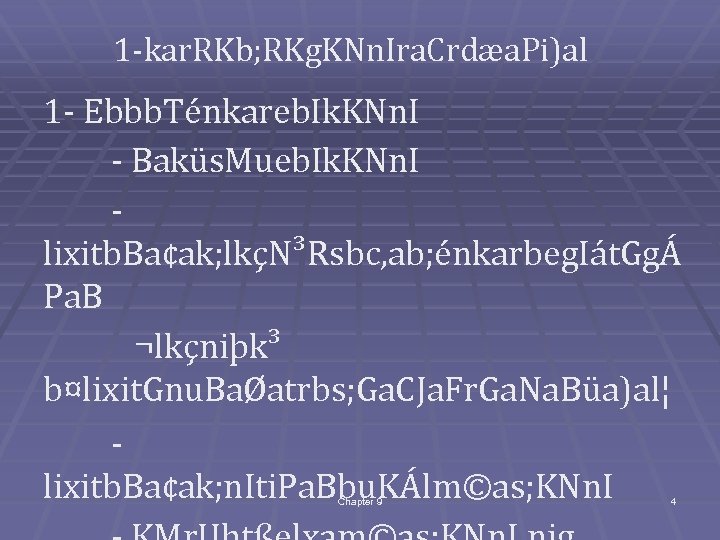 1 -kar. RKb; RKg. KNn. Ira. Crdæa. Pi)al 1 - Ebbb. Ténkareb. Ik. KNn.