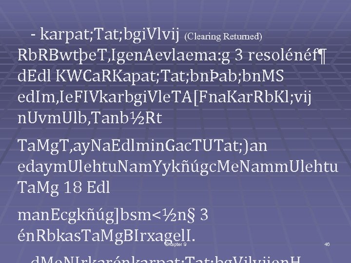 - karpat; Tat; bgi. Vlvij (Clearing Returned) Rb. RBwtþe. T, Igen. Aevlaema: g 3