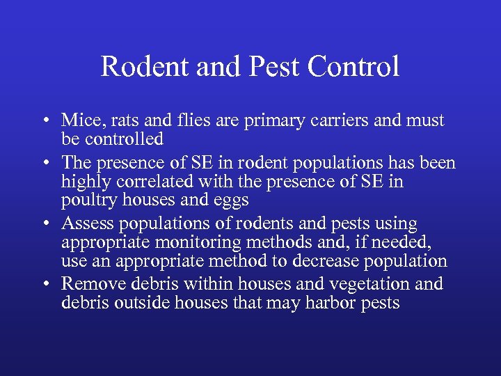 Rodent and Pest Control • Mice, rats and flies are primary carriers and must