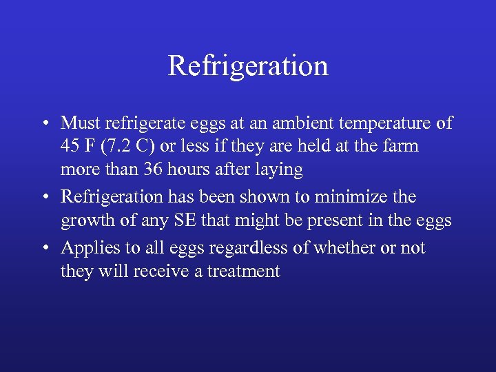 Refrigeration • Must refrigerate eggs at an ambient temperature of 45 F (7. 2