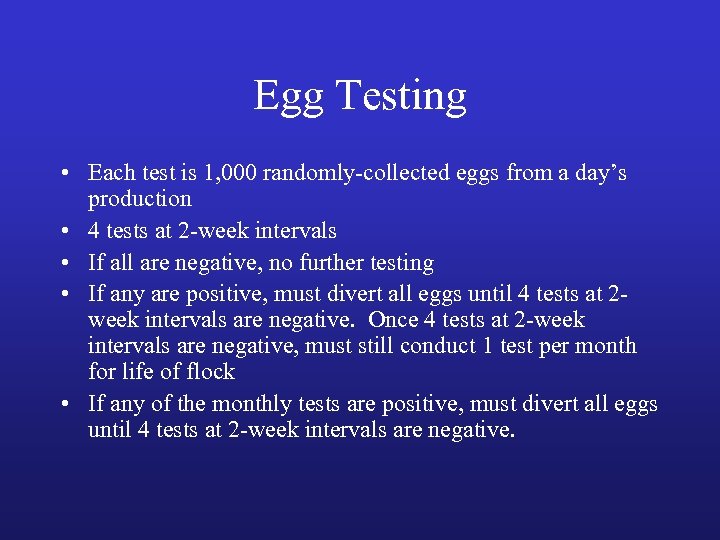 Egg Testing • Each test is 1, 000 randomly-collected eggs from a day’s production