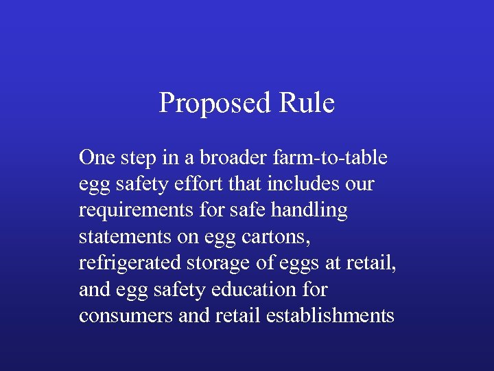 Proposed Rule One step in a broader farm-to-table egg safety effort that includes our