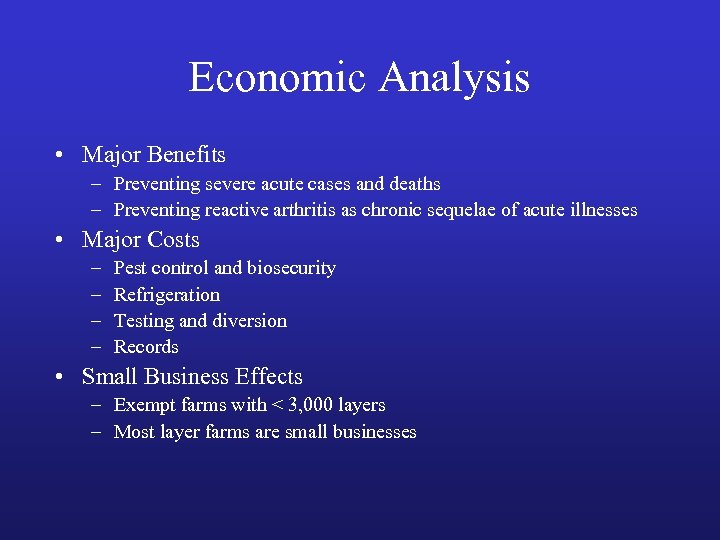 Economic Analysis • Major Benefits – Preventing severe acute cases and deaths – Preventing