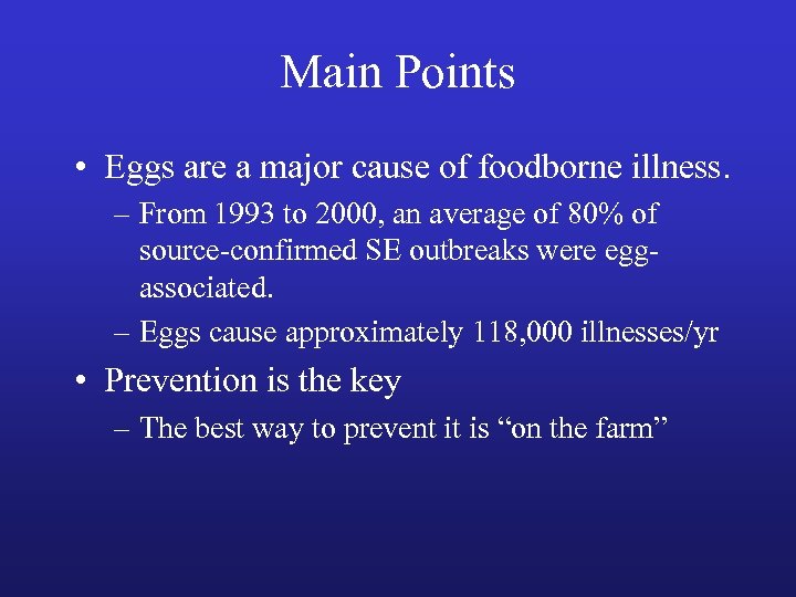 Main Points • Eggs are a major cause of foodborne illness. – From 1993
