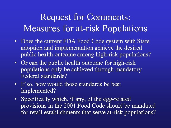Request for Comments: Measures for at-risk Populations • Does the current FDA Food Code
