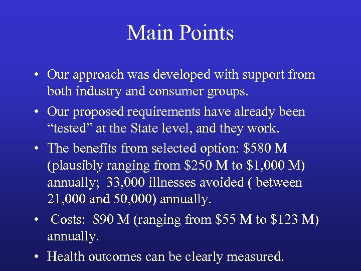 Main Points • Our approach was developed with support from both industry and consumer