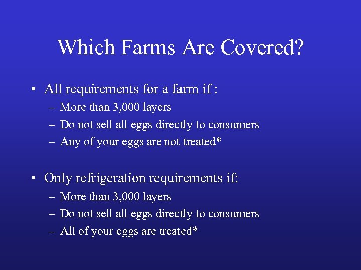 Which Farms Are Covered? • All requirements for a farm if : – More