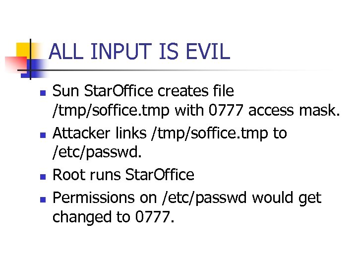 ALL INPUT IS EVIL n n Sun Star. Office creates file /tmp/soffice. tmp with
