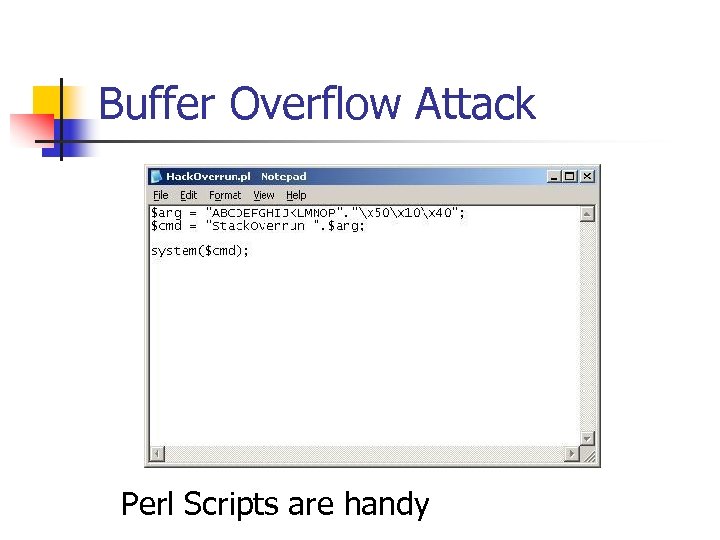 Buffer Overflow Attack Perl Scripts are handy 