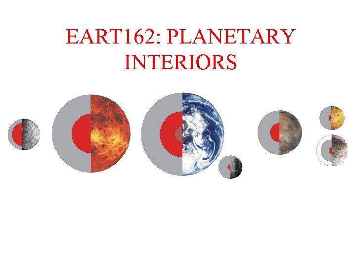 EART 162: PLANETARY INTERIORS 