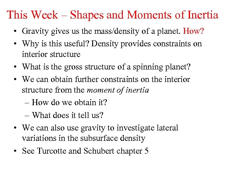 This Week – Shapes and Moments of Inertia • Gravity gives us the mass/density